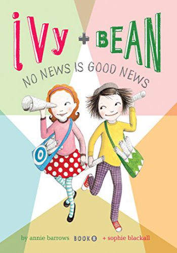 Ivy and Bean 8 No News is Good News